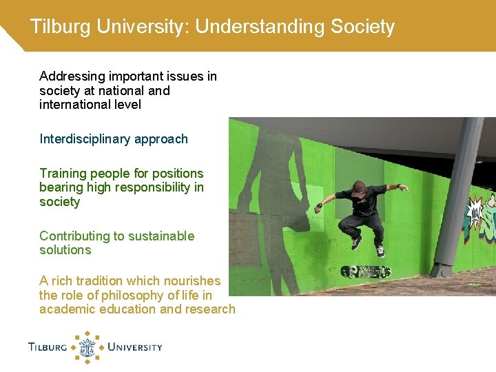 Tilburg University: Understanding Society Addressing important issues in society at national and international level
