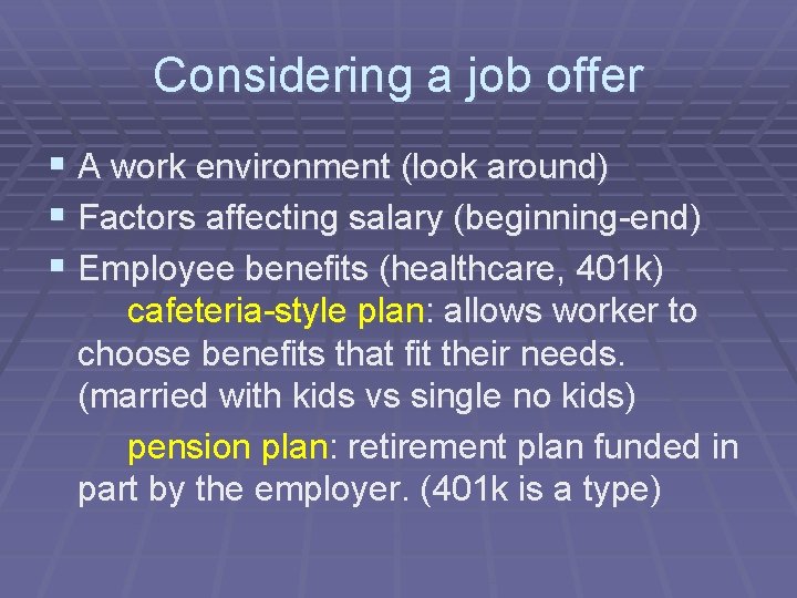 Considering a job offer § A work environment (look around) § Factors affecting salary