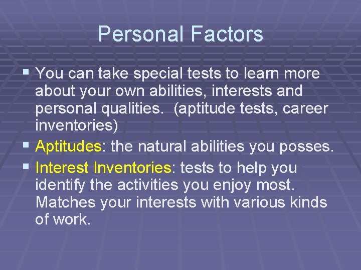 Personal Factors § You can take special tests to learn more about your own