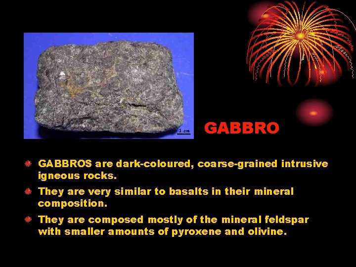 GABBROS are dark-coloured, coarse-grained intrusive igneous rocks. They are very similar to basalts in