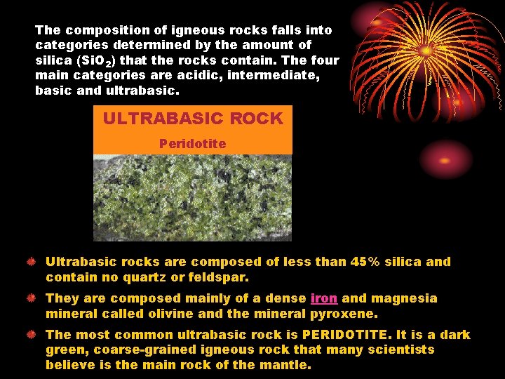 The composition of igneous rocks falls into categories determined by the amount of silica