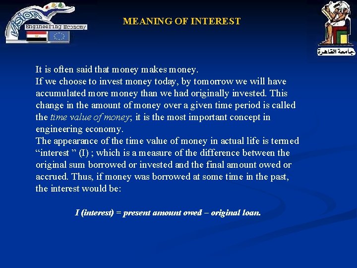 MEANING OF INTEREST It is often said that money makes money. If we choose