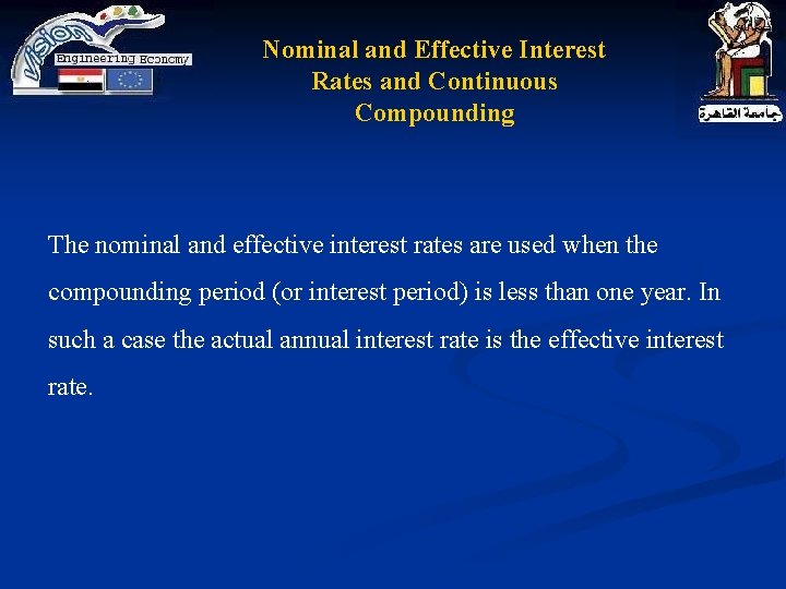 Nominal and Effective Interest Rates and Continuous Compounding The nominal and effective interest rates