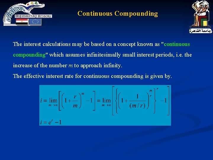Continuous Compounding The interest calculations may be based on a concept known as "continuous