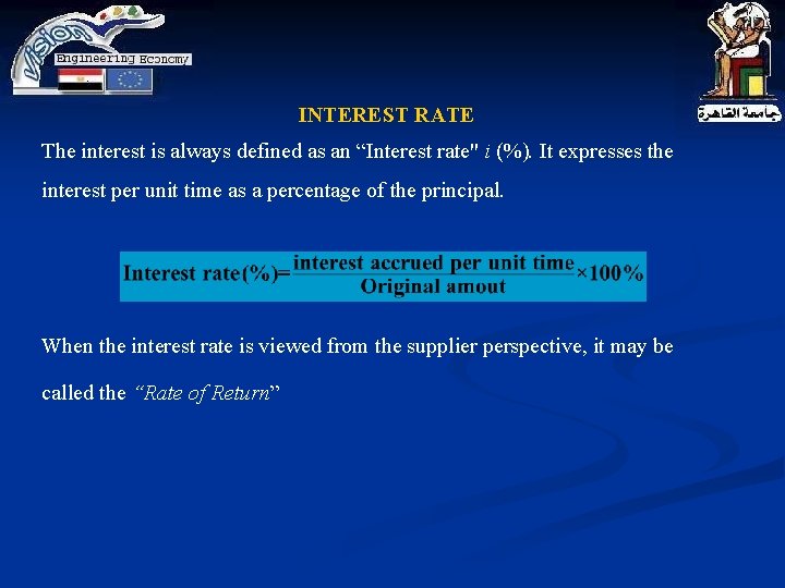 INTEREST RATE The interest is always defined as an “Interest rate" i (%). It