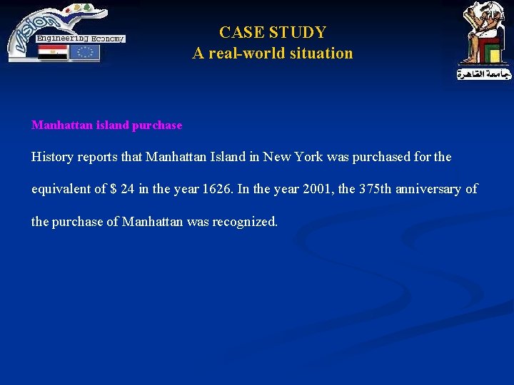 CASE STUDY A real-world situation Manhattan island purchase History reports that Manhattan Island in