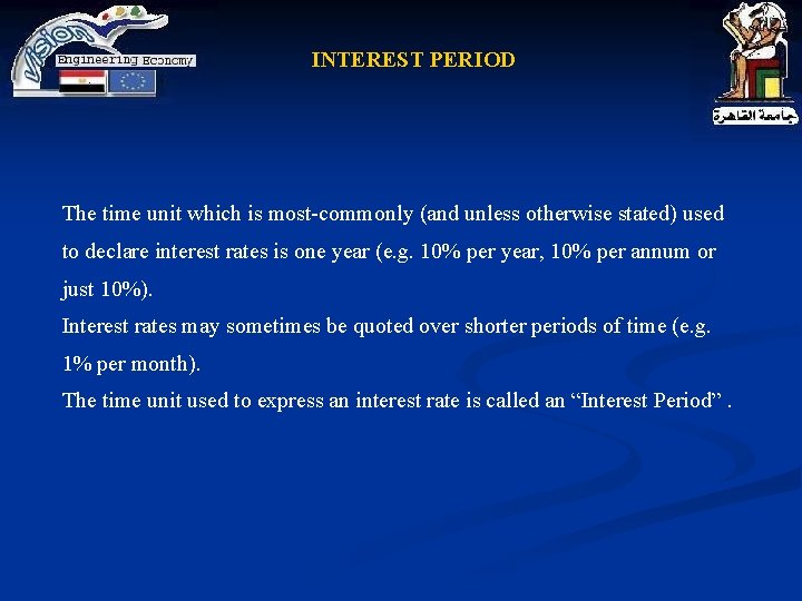 INTEREST PERIOD The time unit which is most-commonly (and unless otherwise stated) used to