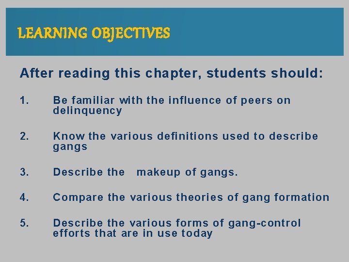 LEARNING OBJECTIVES After reading this chapter, students should: 1. Be familiar with the influence