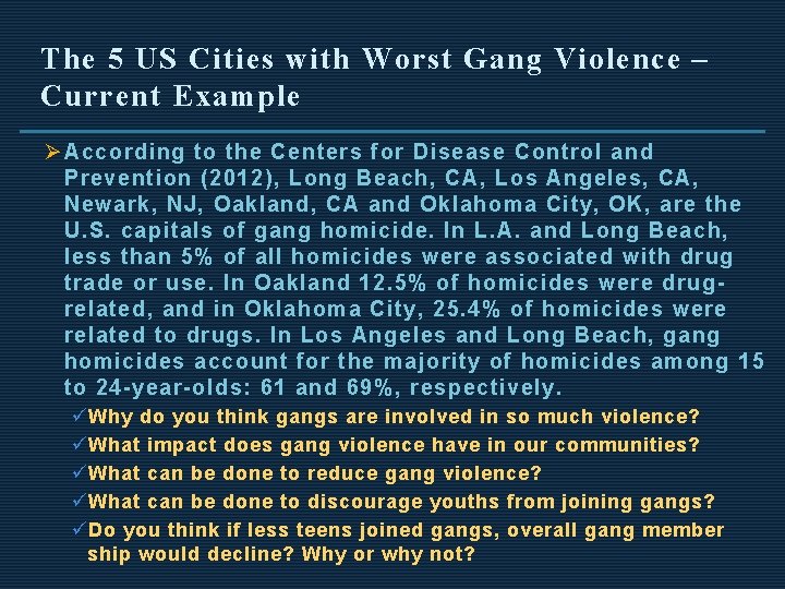 The 5 US Cities with Worst Gang Violence – Current Example Ø According to