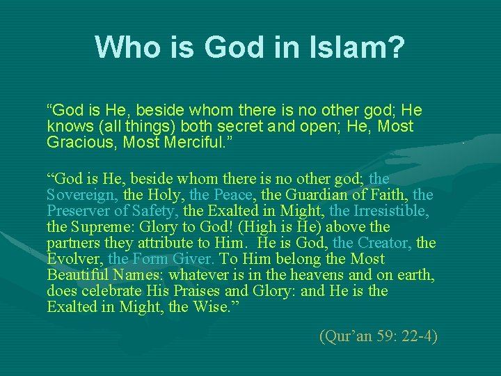 Who is God in Islam? “God is He, beside whom there is no other