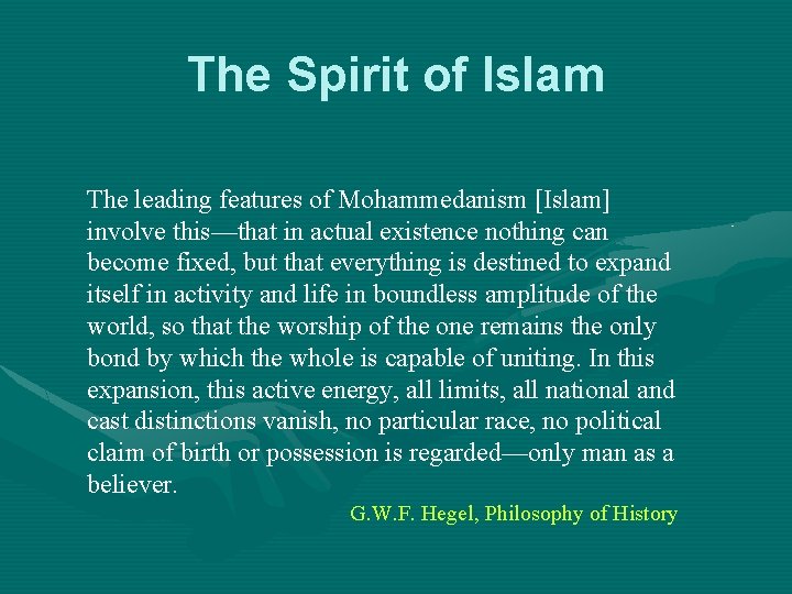 The Spirit of Islam The leading features of Mohammedanism [Islam] involve this—that in actual