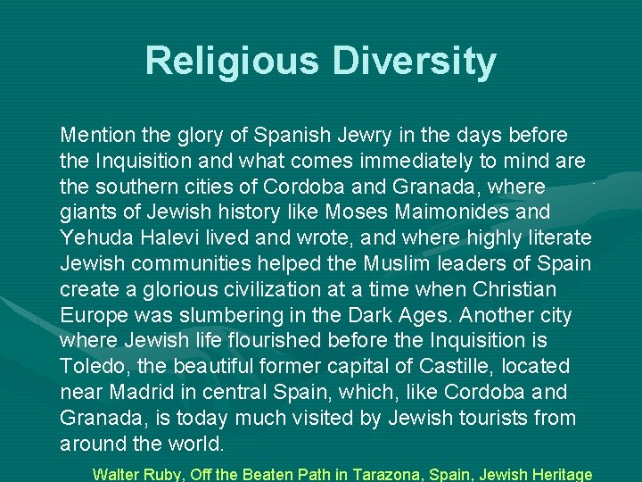 Religious Diversity Mention the glory of Spanish Jewry in the days before the Inquisition