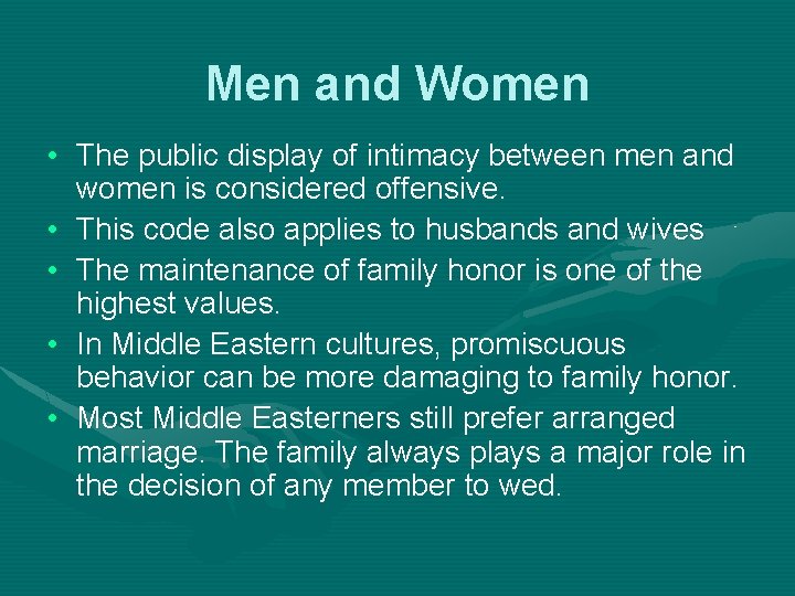 Men and Women • The public display of intimacy between men and women is