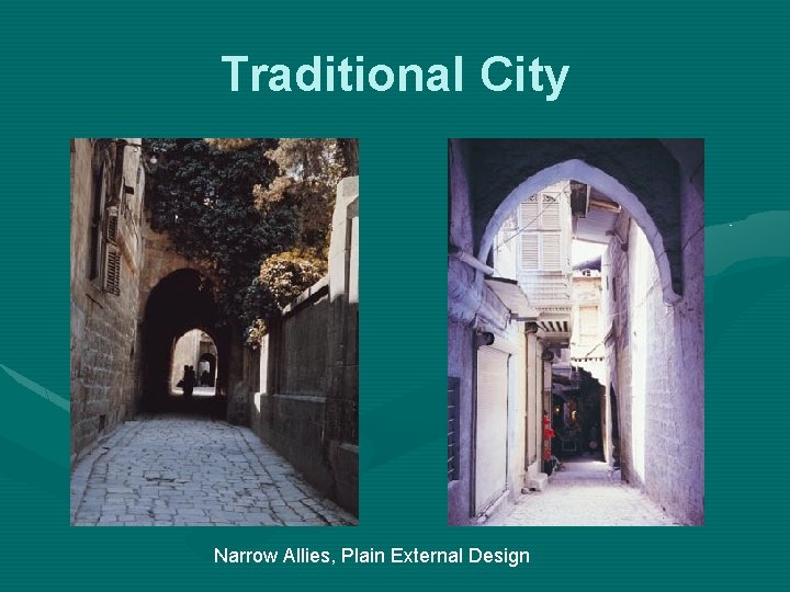 Traditional City Narrow Allies, Plain External Design 