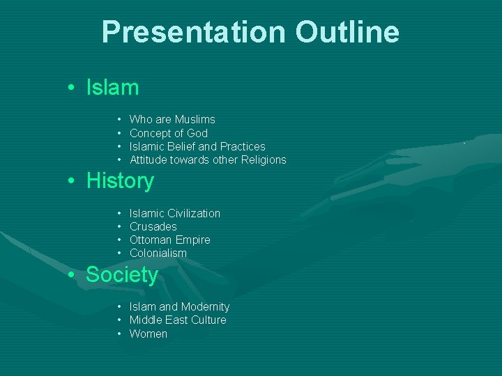 Presentation Outline • Islam • • Who are Muslims Concept of God Islamic Belief