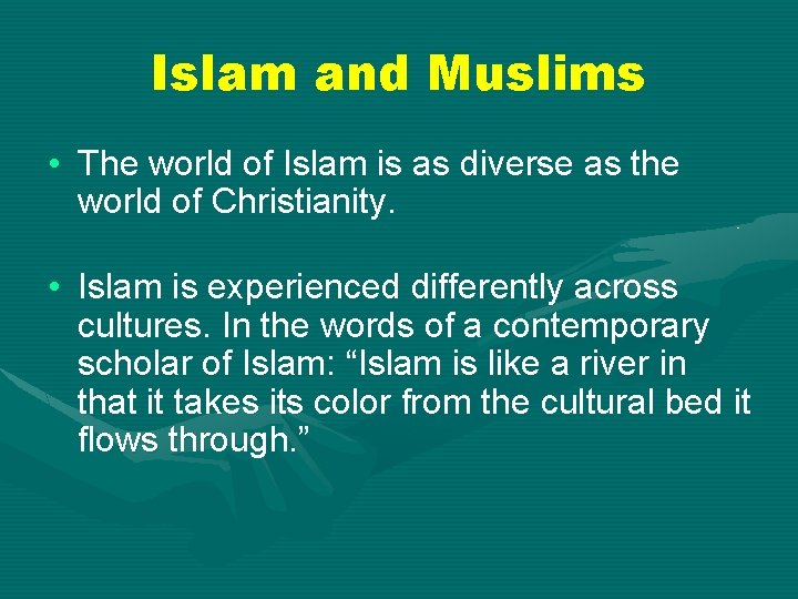 Islam and Muslims • The world of Islam is as diverse as the world