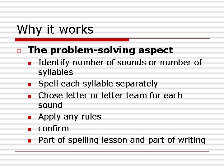 Why it works o The problem-solving aspect n n n Identify number of sounds Why it works o The problem-solving aspect n n n Identify number of sounds