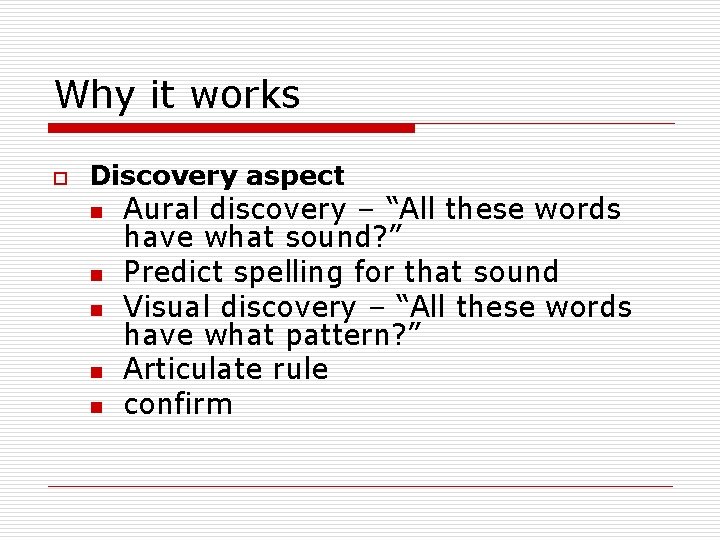 Why it works o Discovery aspect n n n Aural discovery – “All these Why it works o Discovery aspect n n n Aural discovery – “All these