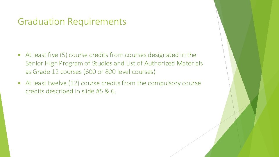 Graduation Requirements § At least five (5) course credits from courses designated in the