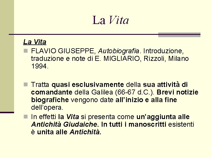 La Vita n FLAVIO GIUSEPPE, Autobiografia. Introduzione, traduzione e note di E. MIGLIARIO, Rizzoli, La Vita n FLAVIO GIUSEPPE, Autobiografia. Introduzione, traduzione e note di E. MIGLIARIO, Rizzoli,