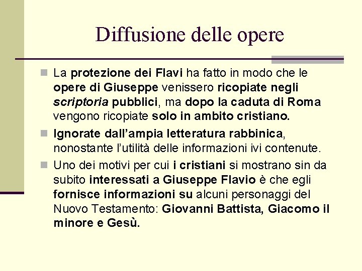 Diffusione delle opere n La protezione dei Flavi ha fatto in modo che le Diffusione delle opere n La protezione dei Flavi ha fatto in modo che le