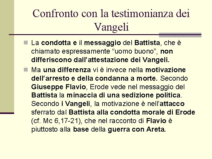 Confronto con la testimonianza dei Vangeli n La condotta e il messaggio del Battista, Confronto con la testimonianza dei Vangeli n La condotta e il messaggio del Battista,