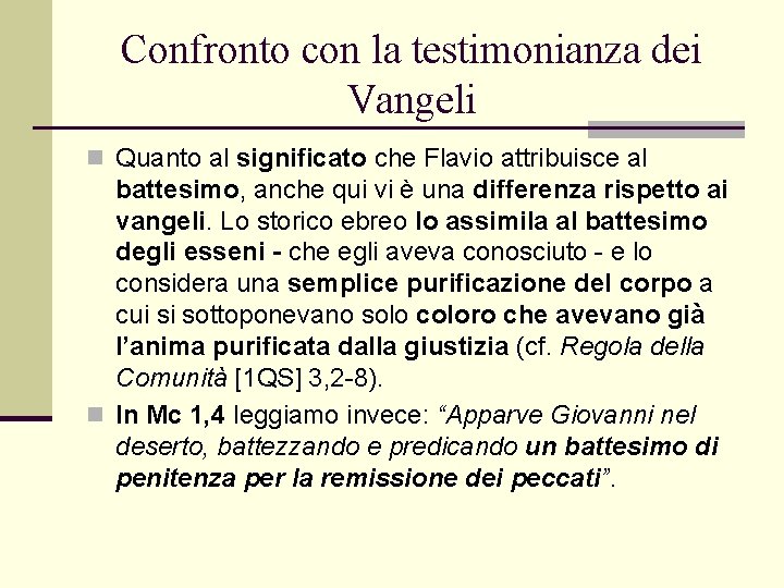 Confronto con la testimonianza dei Vangeli n Quanto al significato che Flavio attribuisce al Confronto con la testimonianza dei Vangeli n Quanto al significato che Flavio attribuisce al