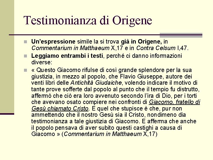 Testimonianza di Origene n Un’espressione simile la si trova già in Origene, in Commentarium Testimonianza di Origene n Un’espressione simile la si trova già in Origene, in Commentarium