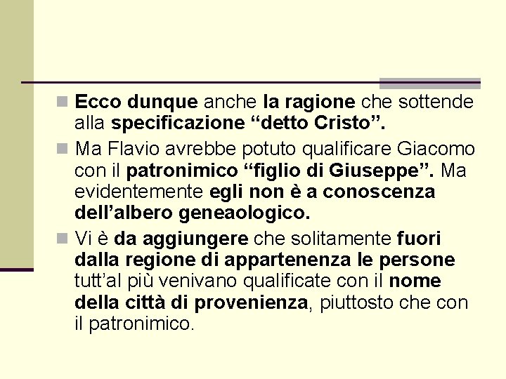 n Ecco dunque anche la ragione che sottende alla specificazione “detto Cristo”. n Ma n Ecco dunque anche la ragione che sottende alla specificazione “detto Cristo”. n Ma