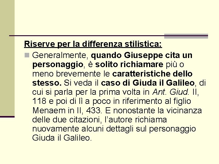 Riserve per la differenza stilistica: n Generalmente, quando Giuseppe cita un personaggio, è solito Riserve per la differenza stilistica: n Generalmente, quando Giuseppe cita un personaggio, è solito