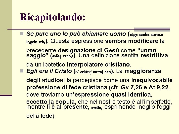 Ricapitolando: n Se pure uno lo può chiamare uomo (ei; ge a; ndra auvto. Ricapitolando: n Se pure uno lo può chiamare uomo (ei; ge a; ndra auvto.