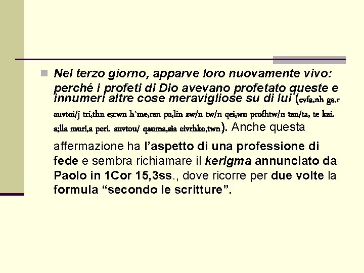 n Nel terzo giorno, apparve loro nuovamente vivo: perché i profeti di Dio avevano n Nel terzo giorno, apparve loro nuovamente vivo: perché i profeti di Dio avevano