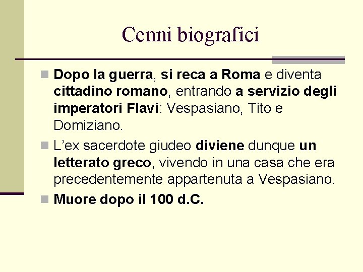 Cenni biografici n Dopo la guerra, si reca a Roma e diventa cittadino romano, Cenni biografici n Dopo la guerra, si reca a Roma e diventa cittadino romano,