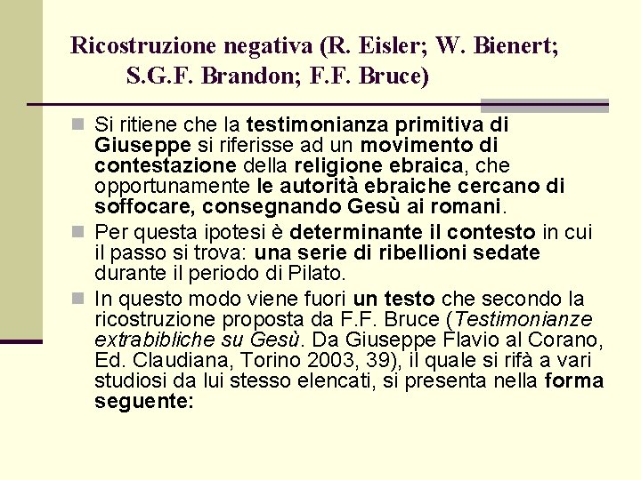 Ricostruzione negativa (R. Eisler; W. Bienert; S. G. F. Brandon; F. F. Bruce) n Ricostruzione negativa (R. Eisler; W. Bienert; S. G. F. Brandon; F. F. Bruce) n