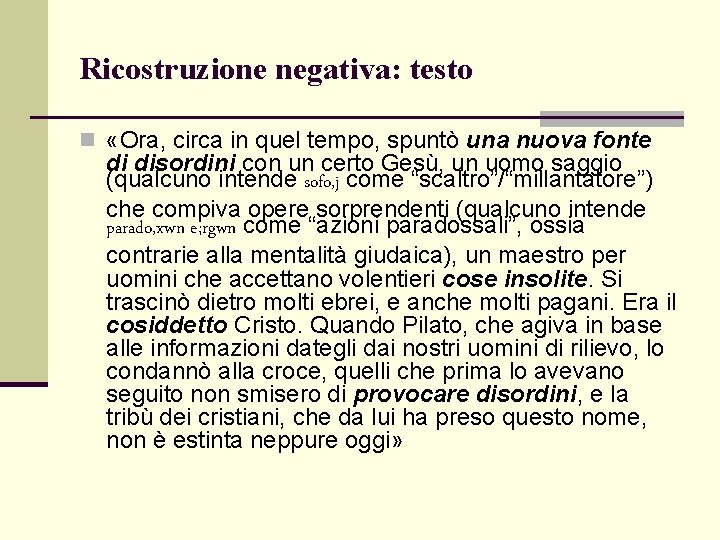 Ricostruzione negativa: testo n «Ora, circa in quel tempo, spuntò una nuova fonte di Ricostruzione negativa: testo n «Ora, circa in quel tempo, spuntò una nuova fonte di