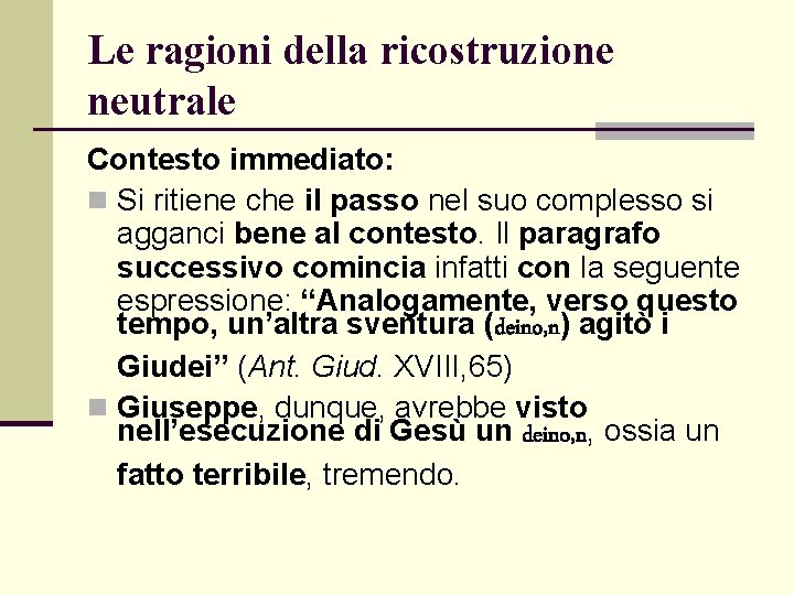 Le ragioni della ricostruzione neutrale Contesto immediato: n Si ritiene che il passo nel Le ragioni della ricostruzione neutrale Contesto immediato: n Si ritiene che il passo nel