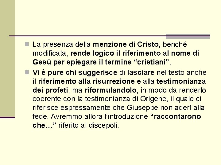 n La presenza della menzione di Cristo, benché modificata, rende logico il riferimento al n La presenza della menzione di Cristo, benché modificata, rende logico il riferimento al