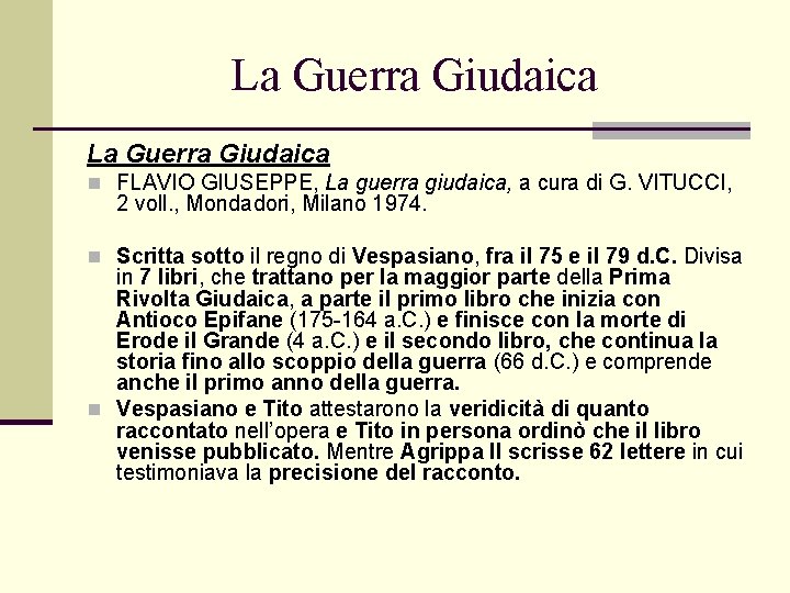 La Guerra Giudaica n FLAVIO GIUSEPPE, La guerra giudaica, a cura di G. VITUCCI, La Guerra Giudaica n FLAVIO GIUSEPPE, La guerra giudaica, a cura di G. VITUCCI,