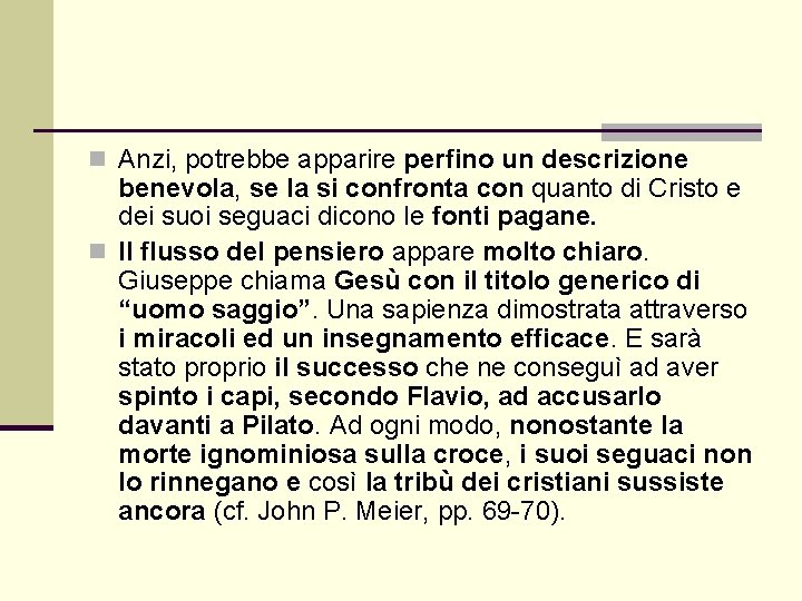 n Anzi, potrebbe apparire perfino un descrizione benevola, se la si confronta con quanto n Anzi, potrebbe apparire perfino un descrizione benevola, se la si confronta con quanto