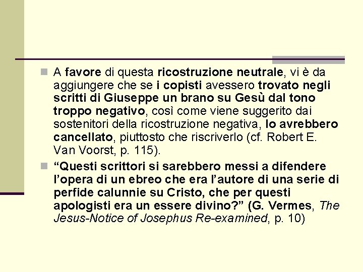 n A favore di questa ricostruzione neutrale, vi è da aggiungere che se i n A favore di questa ricostruzione neutrale, vi è da aggiungere che se i