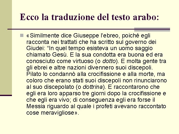 Ecco la traduzione del testo arabo: n «Similmente dice Giuseppe l’ebreo, poiché egli racconta Ecco la traduzione del testo arabo: n «Similmente dice Giuseppe l’ebreo, poiché egli racconta