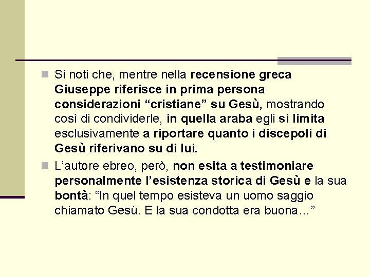 n Si noti che, mentre nella recensione greca Giuseppe riferisce in prima persona considerazioni n Si noti che, mentre nella recensione greca Giuseppe riferisce in prima persona considerazioni