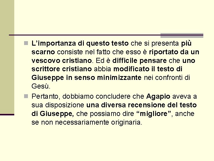 n L’importanza di questo testo che si presenta più scarno consiste nel fatto che n L’importanza di questo testo che si presenta più scarno consiste nel fatto che