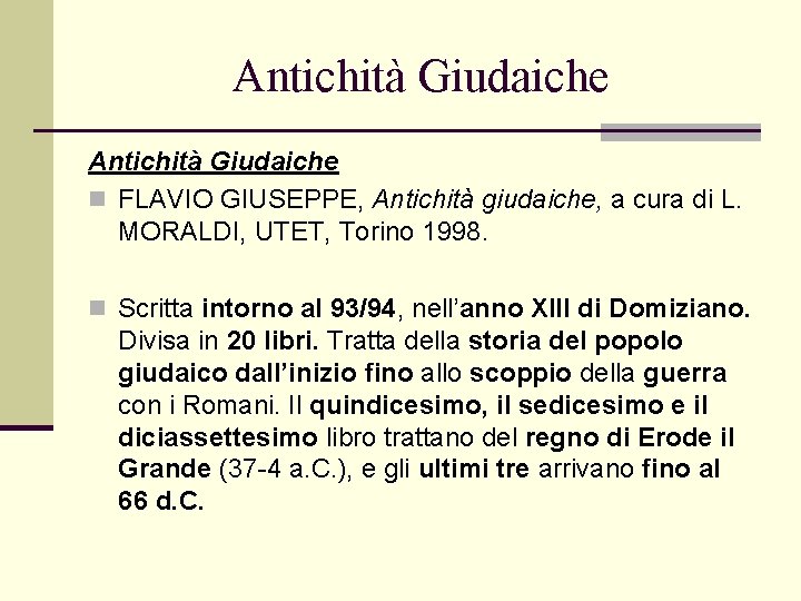 Antichità Giudaiche n FLAVIO GIUSEPPE, Antichità giudaiche, a cura di L. MORALDI, UTET, Torino Antichità Giudaiche n FLAVIO GIUSEPPE, Antichità giudaiche, a cura di L. MORALDI, UTET, Torino