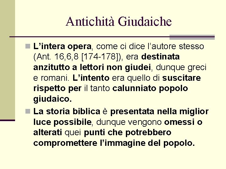 Antichità Giudaiche n L’intera opera, come ci dice l’autore stesso (Ant. 16, 6, 8 Antichità Giudaiche n L’intera opera, come ci dice l’autore stesso (Ant. 16, 6, 8