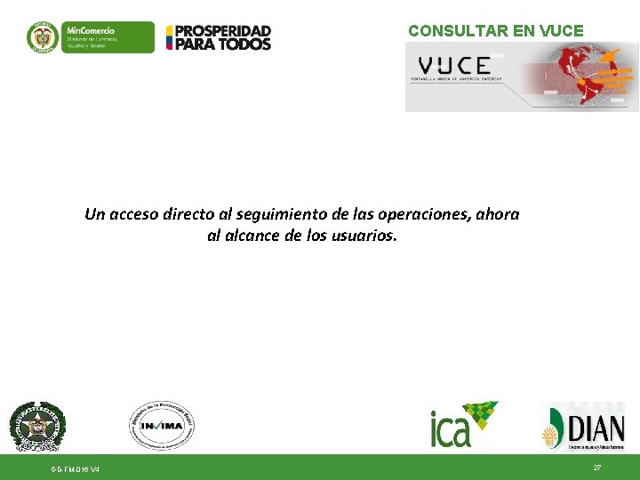 CONSULTAR EN VUCE Un acceso directo al seguimiento de las operaciones, ahora al alcance CONSULTAR EN VUCE Un acceso directo al seguimiento de las operaciones, ahora al alcance