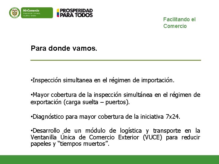 Facilitando el Comercio Para donde vamos. _____________________ • Inspección simultanea en el régimen de Facilitando el Comercio Para donde vamos. _____________________ • Inspección simultanea en el régimen de