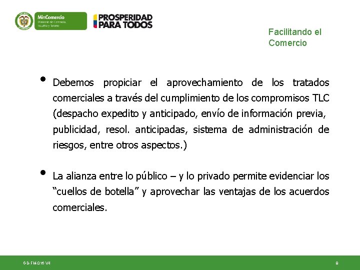 Facilitando el Comercio • Debemos propiciar el aprovechamiento de los tratados comerciales a través Facilitando el Comercio • Debemos propiciar el aprovechamiento de los tratados comerciales a través