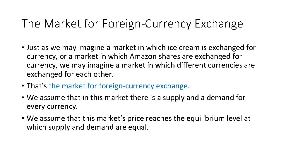 The Market for Foreign-Currency Exchange • Just as we may imagine a market in