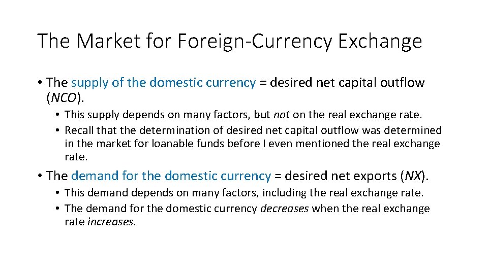 The Market for Foreign-Currency Exchange • The supply of the domestic currency = desired